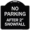 Signmission No Parking After 2 Snowfall Heavy-Gauge Aluminum Architectural Sign, 18" x 18", BS-1818-23816 A-DES-BS-1818-23816 - alternate 1